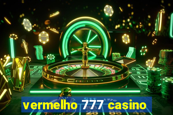 vermelho 777 casino